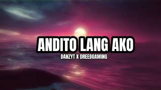 DanzYT X YGang quotANDITO LANG AKOquot  Official Audio [upl. by Merna327]