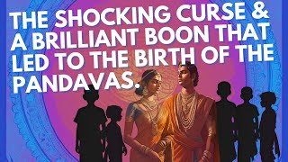 Divine Birth of the Pandavas Curse Boon amp Destiny Mahabharata Podcast in English Ep7 [upl. by Vaientina]