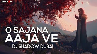 O Sajna Aaja Ve  Table No21  DJ Shadow Dubai  Full Video [upl. by Sherri161]