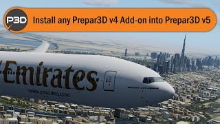 Tutorial  Install Any Prepar3D v4 Addon into Prepar3D v5 Works with all PMDG Aircraft [upl. by Radcliffe]