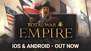 Total War EMPIRE — Out Now for iOS amp Android [upl. by Manard480]