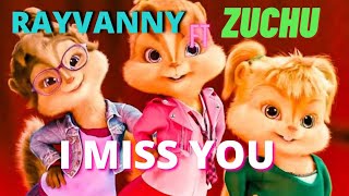 RAYVANNY FT ZUCHUI MISS YOU ALVIN AND CHIPMUNKS VERSION imissyou rayvanny rayvannyandzuchu [upl. by Teak]