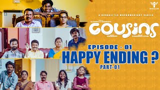 Cousins  Episode 01  Part 01  Happy Ending  A Mockumentary Series  Nakkalites [upl. by Nohpets]