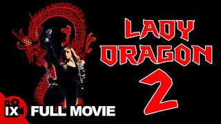 Lady Dragon 2 1992  MARTIAL ARTS MOVIE  Cynthia Rothrock  Billy Drago  Sam J Jones [upl. by Kella405]