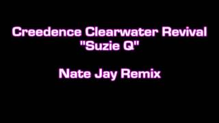 Creedence Clearwater Revival  quotSuzie Q Nate Jay Remixquot [upl. by Netsyrc945]