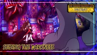 Seizing the Darkness VRChat 1 [upl. by Nnyrb191]