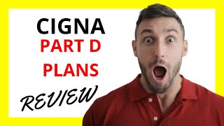 🔥 Cigna Part D Plans Review Pros and Cons [upl. by Trauner]