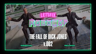 Lets Fix RoboCop 1987  The Fall of Dick Jones v002 [upl. by Danika]