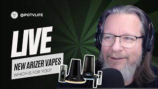 LIVE New Arizer Vapes  Which Is For You  LIVE GIVEAWAY [upl. by Adnawaj]