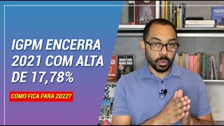 IGPM encerra 2021 com alta de 1778 Como fica 2022 [upl. by Neehsas]