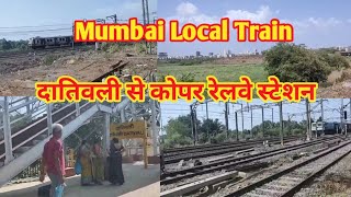 Datiwali Railway Station to Kopar Railway Station Mumbai l Mumbai Local Train l train viral [upl. by Maddy44]