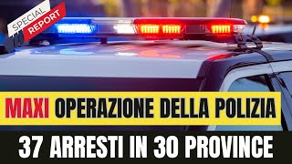 “Maxi operazione della Polizia contro la criminalità giovanile 37 arresti in 30 province italiane” [upl. by Esirec54]