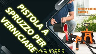 ✅ Le Migliori  Pistola a spruzzo per verniciare 2024 [upl. by Alameda]