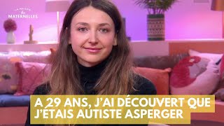 A 29 ans j’ai découvert que j’étais autiste asperger  La Maison des maternelles LMDM [upl. by Ettesel]