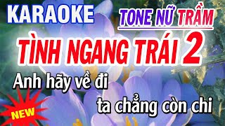 Tình Ngang Trái 2 Karaoke  Tone Nữ Trầm  ST Mỹ Nhung [upl. by Mcintosh]