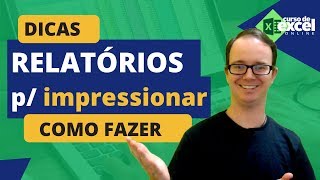 DICAS Rápidas e Simples para Impressionar a Entrega de Relatórios no Excel [upl. by Tedder]