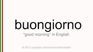 Correct italian pronunciation of buongiorno good morning [upl. by Nirrac189]