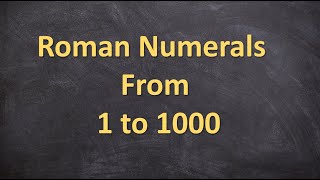 Roman Numerals from 1 to 1000  रोमन अंक 1 से 1000 तक  Learn Roman Numbers from 1 to 1000 [upl. by Enniroc]