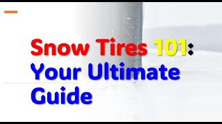 Snow Tires 101 Your Ultimate Guide [upl. by Eiraminot]