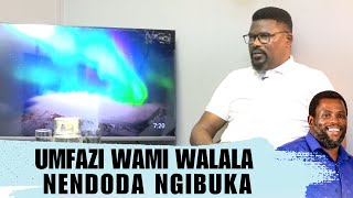 UMFAZI WAMI WALALA NENDODA NGIBUKA [upl. by Oenire]