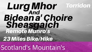 Lurg MhorBidean aChoire Sheasgaich 235 miles Bike amp Hike [upl. by Cloots]