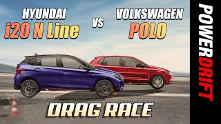 Hyundai i20 N Line VS Volkswagen Polo  Drag Race  PowerDrift X Acko Insurance [upl. by Rocca511]