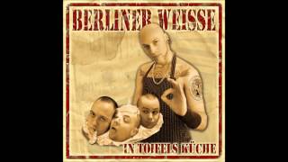 Berliner Weisse  In Toifels Küche Full Album [upl. by Kellen272]