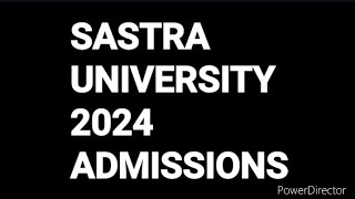 SASTRA UNIVERSITY ADMISSION 2024 [upl. by Adnelg]