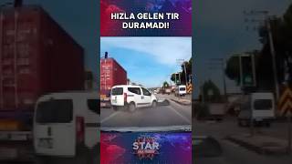 Hızla Gelen Tır Duramadı shorts staranahaber [upl. by Sillad695]