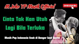 Cinta Tak Kan Utuh Lagi Bila Terluka  M Joko YP Musik Official musikvideo musikindonesia [upl. by Nonnaihr898]