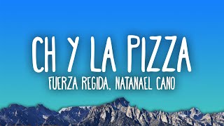 Fuerza Regida x Natanael Cano  CH Y LA PIZZA [upl. by Niroc306]