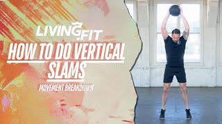 How to Do Vertical Slams Overhead Slam  Movement Breakdown [upl. by Aerdnu]