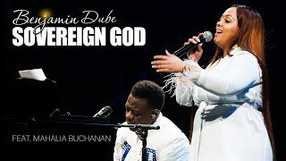 Benjamin Dube ft Mahalia Buchanan  Sovereign God Official Music Video [upl. by Gass]