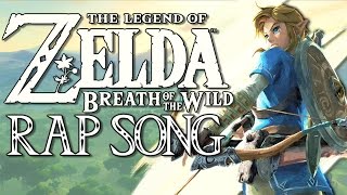 THE LEGEND OF ZELDA BREATH OF THE WILD RAP SONG [upl. by Anaitak507]