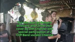 Tell Him duet by Barbara Streisand and Celine Dion cover by Dith Channel with Z Cliff Band vocalist [upl. by Adnalra]