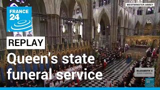 REPLAY State funeral service for Queen Elizabeth II at Westminster Abbey • FRANCE 24 English [upl. by Airod]