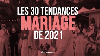 Les 30 TENDANCES MARIAGE de 2021 [upl. by Baniez]