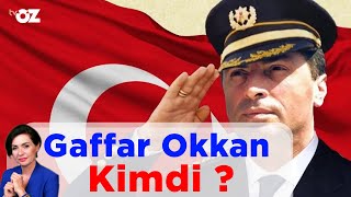 GAFFAR OKKAN KİMDİ [upl. by Ellenrahc]