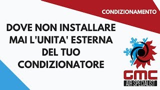 Dove NON installare Mai lunità esterna del tuo condizionatore [upl. by Annadiana964]