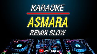 Karaoke Asmara  Setia Band Dj Remix Slow [upl. by Ataynik653]