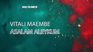 Vitali Maembe  Asalam Aleykum [upl. by Abana312]