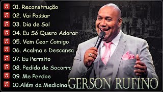 Gerson Rufino  Reconstrução Dia de Sol  Vai Passar  Melhores Hinos Evangélicos 2023 gospel [upl. by Stiruc]