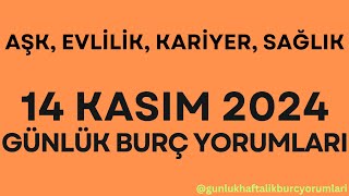 14 Kasım 2024 Günlük Burç Yorumları [upl. by Nugent]