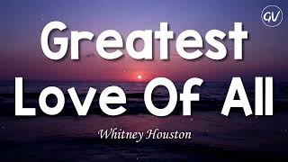 Whitney Houston  Greatest Love Of All Lyrics [upl. by Vassaux]