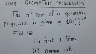 2023 Geometric Progression Find the  first 3 term common ratio amp sum to infinity [upl. by Llekim]