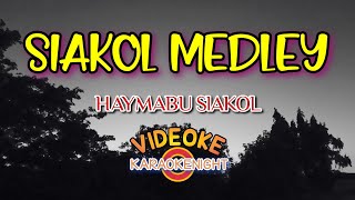 SIAKOL MEDLEY KARAOKE VIDEOKE [upl. by Vedetta]