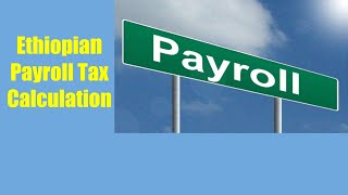 How to Calculate Payroll Tax in Ethiopia [upl. by Araet]