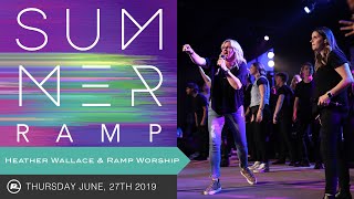 Summer Ramp June 2019 Session 1  Thursday 7PM Worship [upl. by Monique]