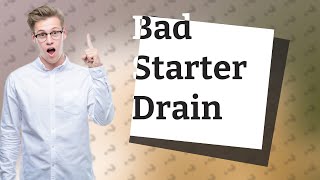 Can a bad starter drain a battery [upl. by Tonya274]