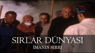 Sırlar Dünyası  İMANIN SIRRI [upl. by Dinse]